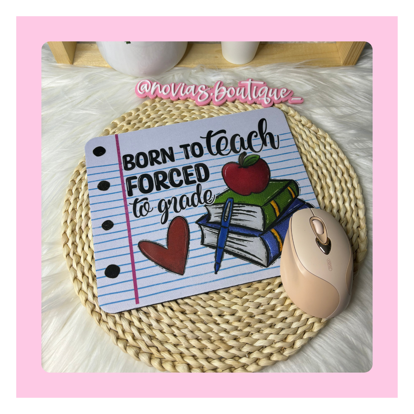 BORN TO TEACH MOUSEPAD